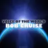 Bob Cruise - Voice of the World
